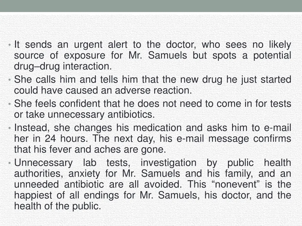 it sends an urgent alert to the doctor who sees