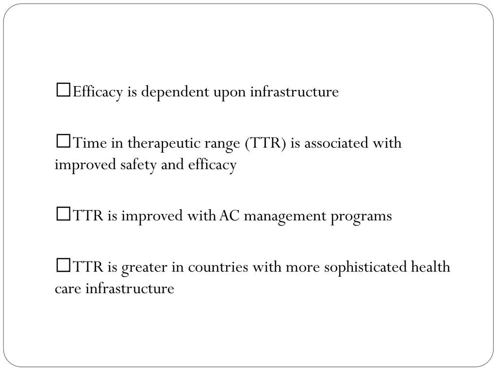 efficacy is dependent upon infrastructure