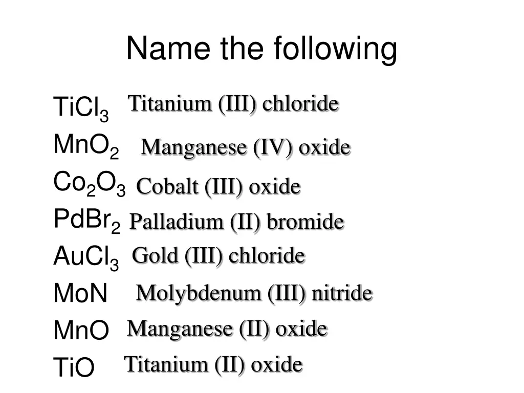 name the following