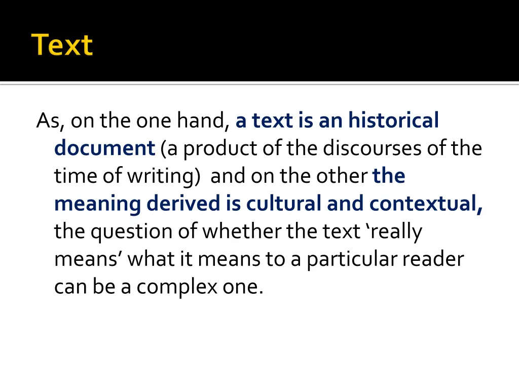 as on the one hand a text is an historical