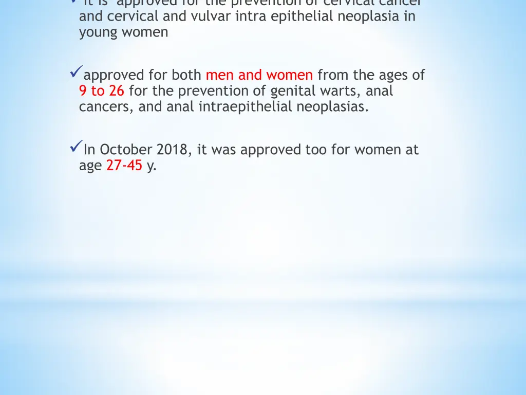 it is approved for the prevention of cervical