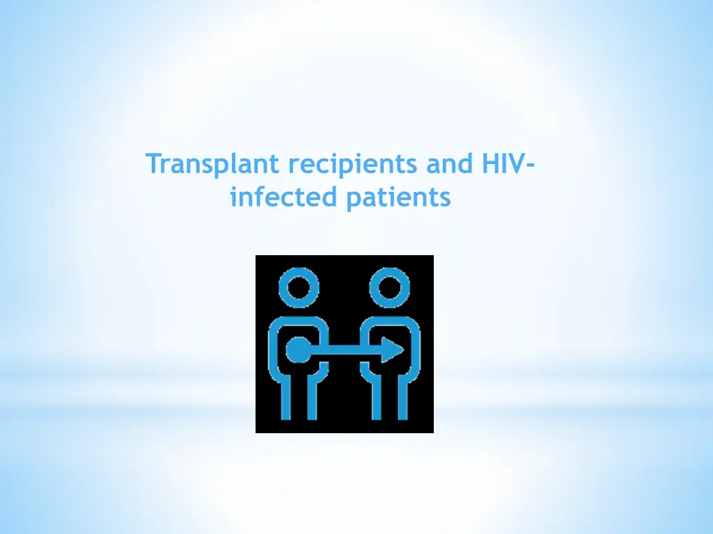 transplant recipients and hiv infected patients