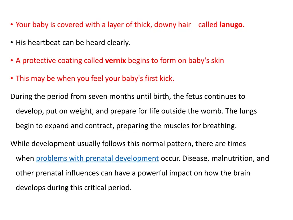 your baby is covered with a layer of thick downy