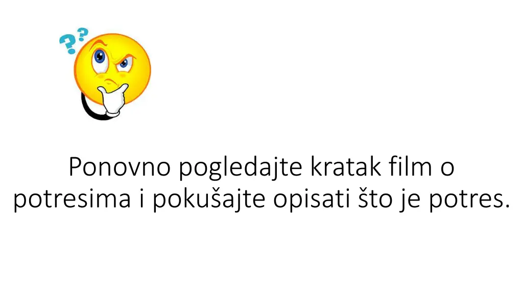 ponovno pogledajte kratak film o potresima i poku