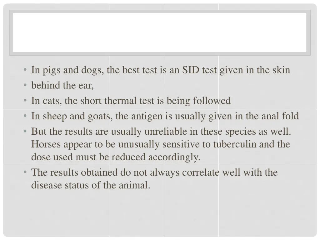 in pigs and dogs the best test is an sid test