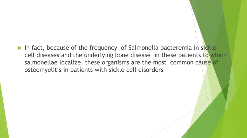 in fact because of the frequency of salmonella