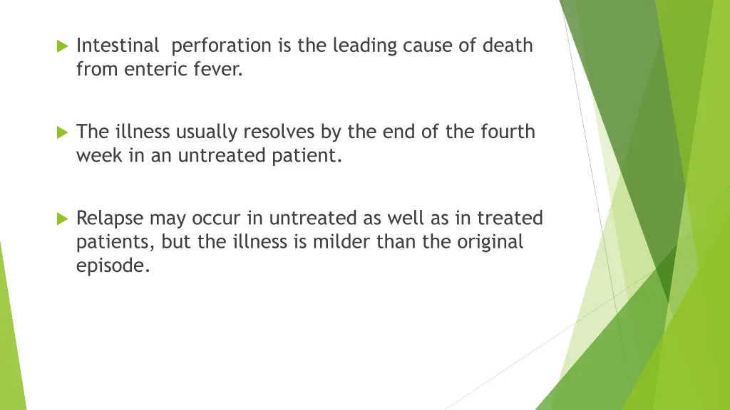 intestinal perforation is the leading cause