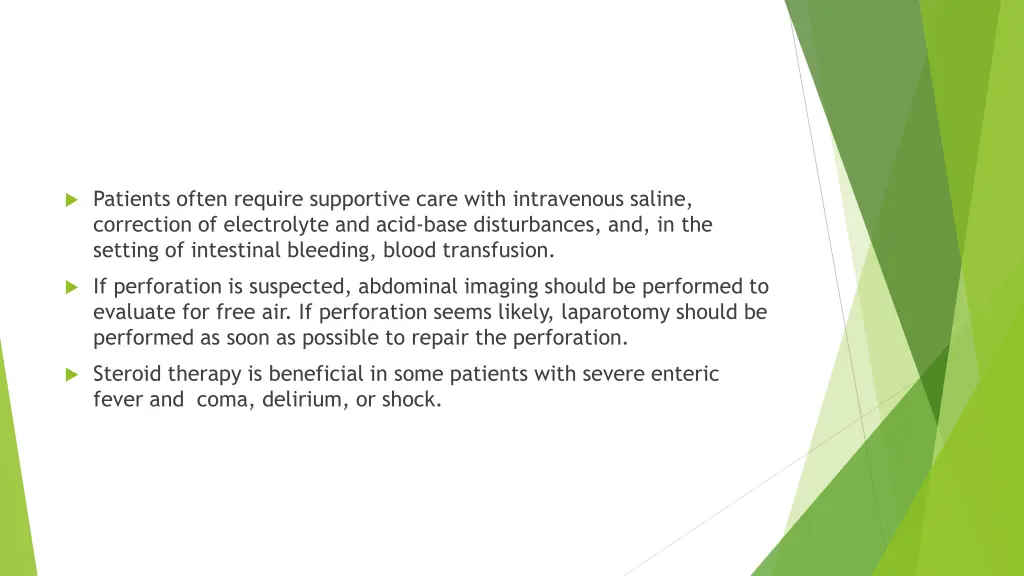 patients often require supportive care with