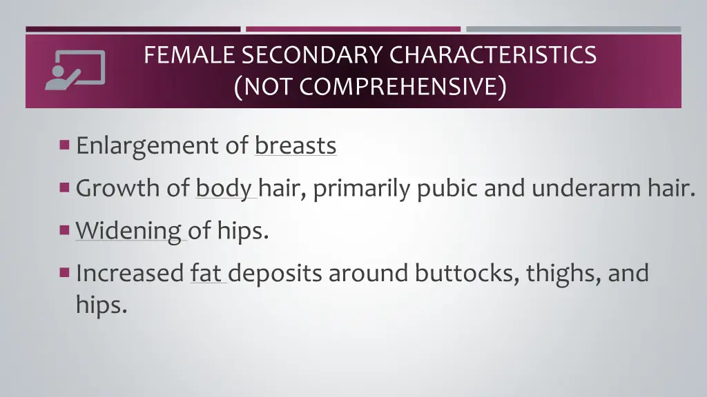 female secondary characteristics not comprehensive