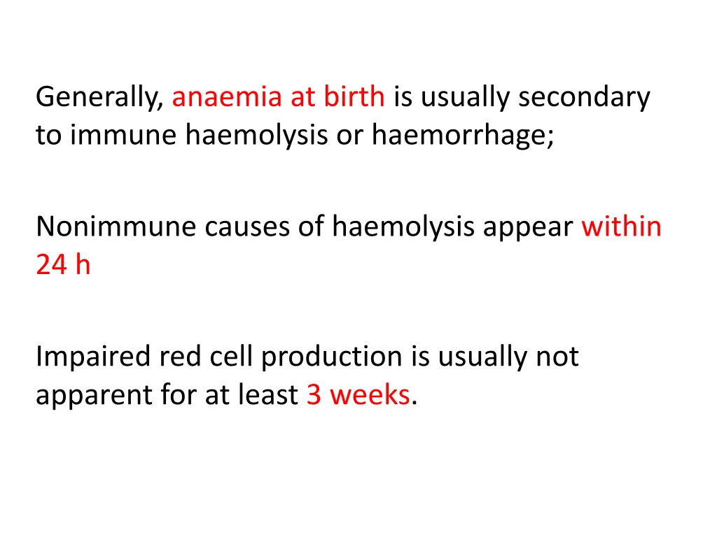generally anaemia at birth is usually secondary
