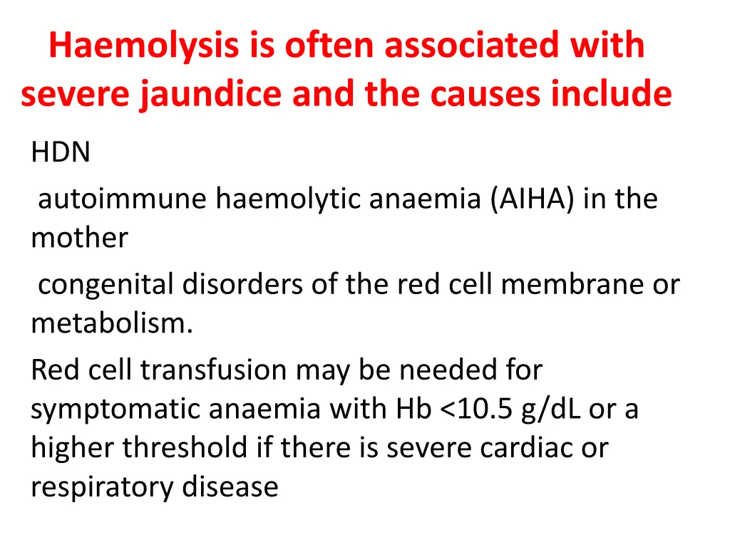 haemolysis is often associated with severe