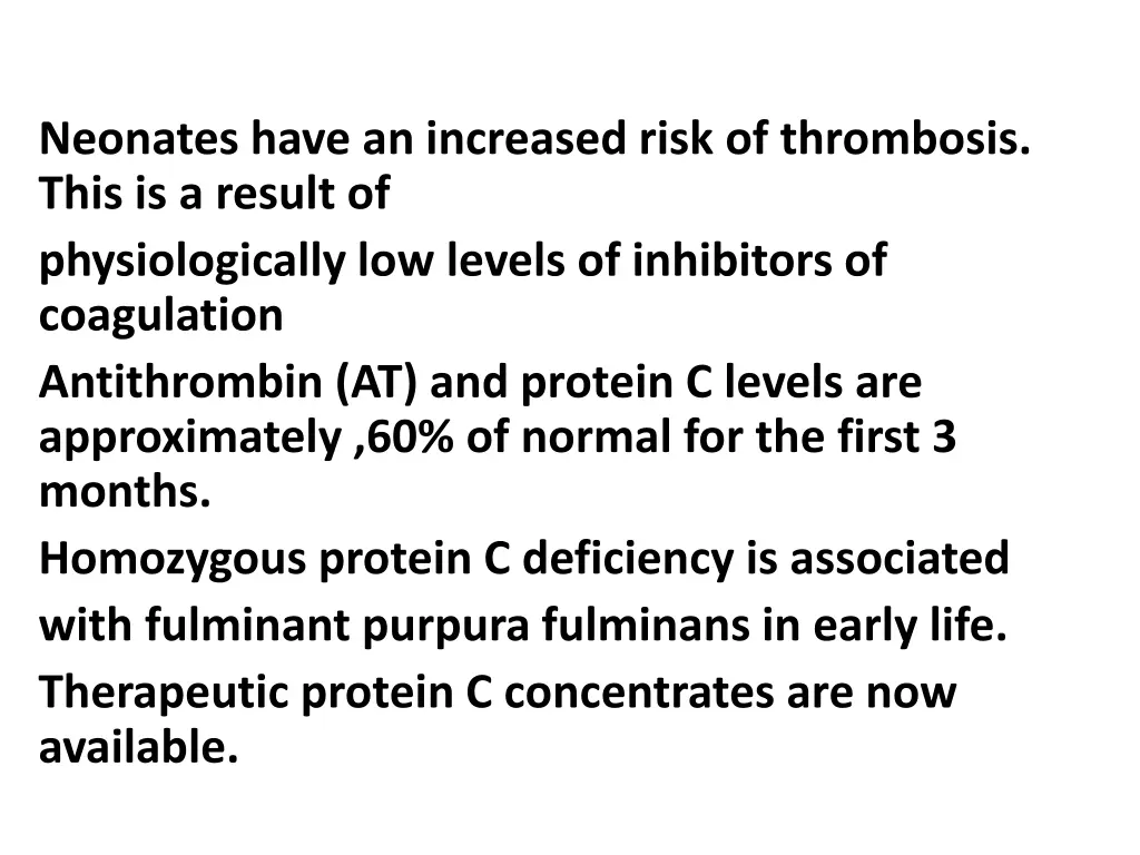 neonates have an increased risk of thrombosis