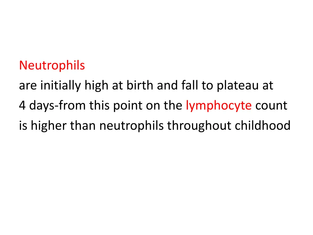 neutrophils are initially high at birth and fall