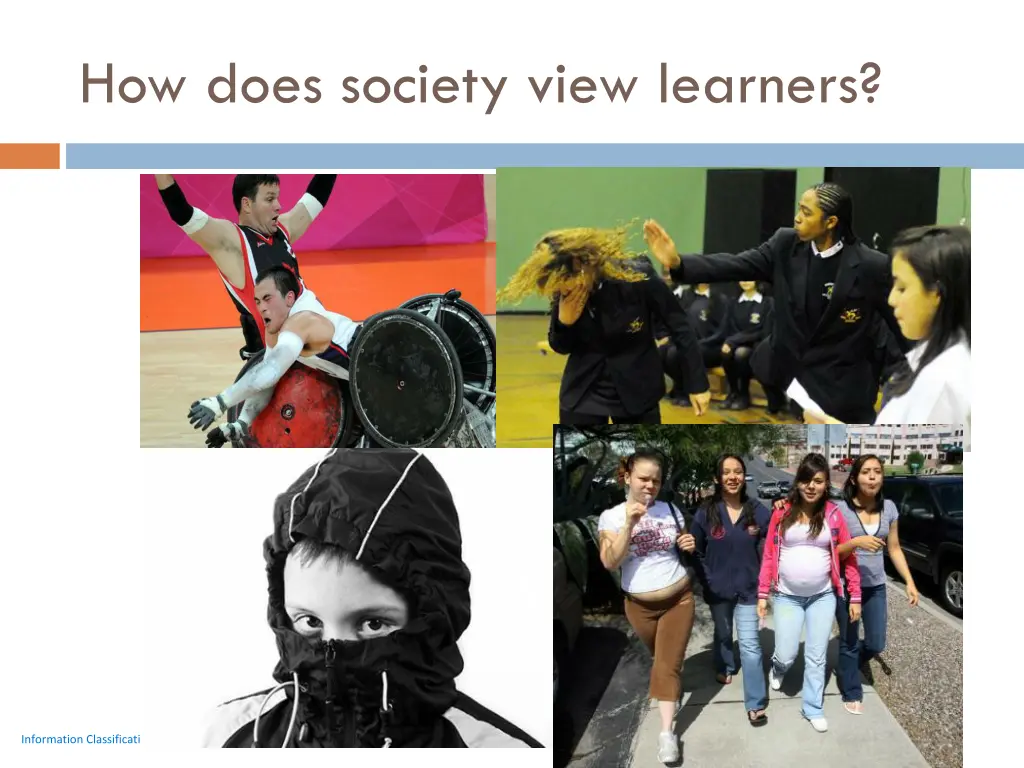 how does society view learners