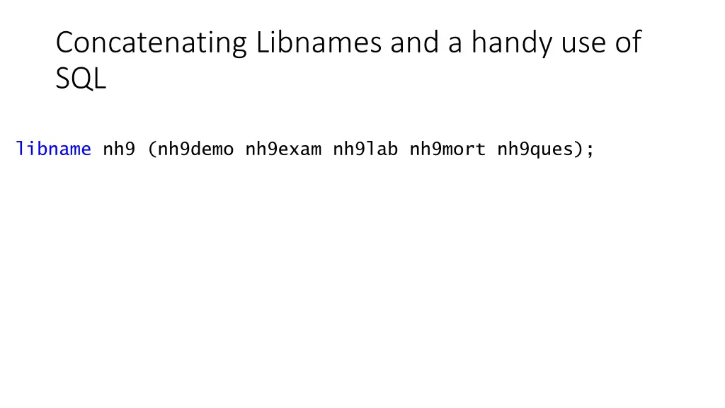 concatenating libnames and a handy use of sql
