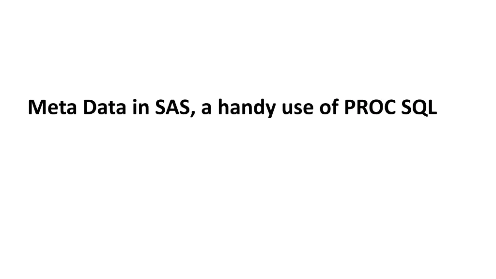 meta data in sas a handy use of proc sql