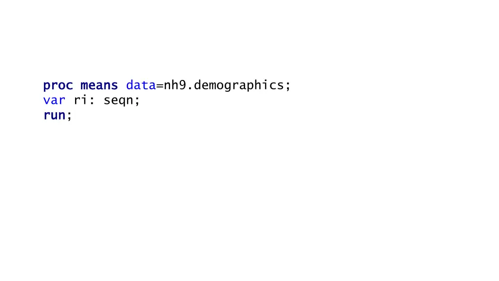 proc proc means means data nh9 demographics