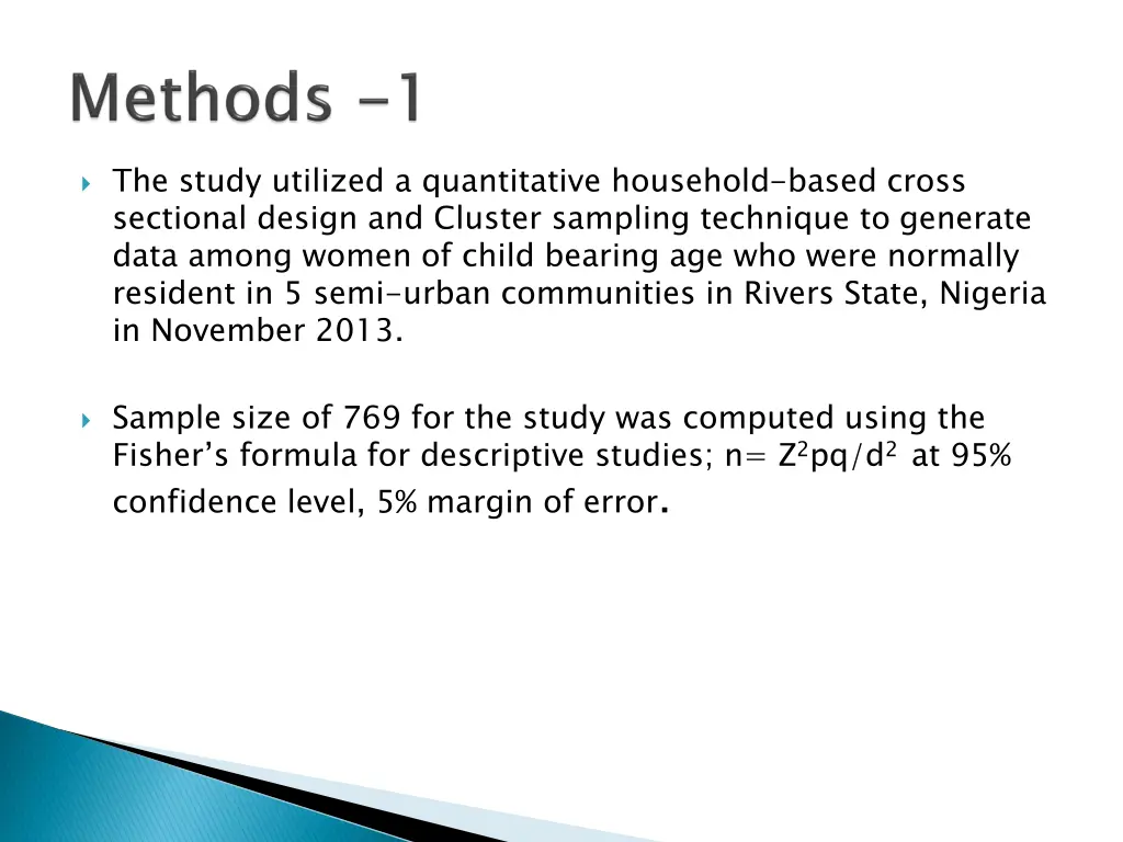 the study utilized a quantitative household based