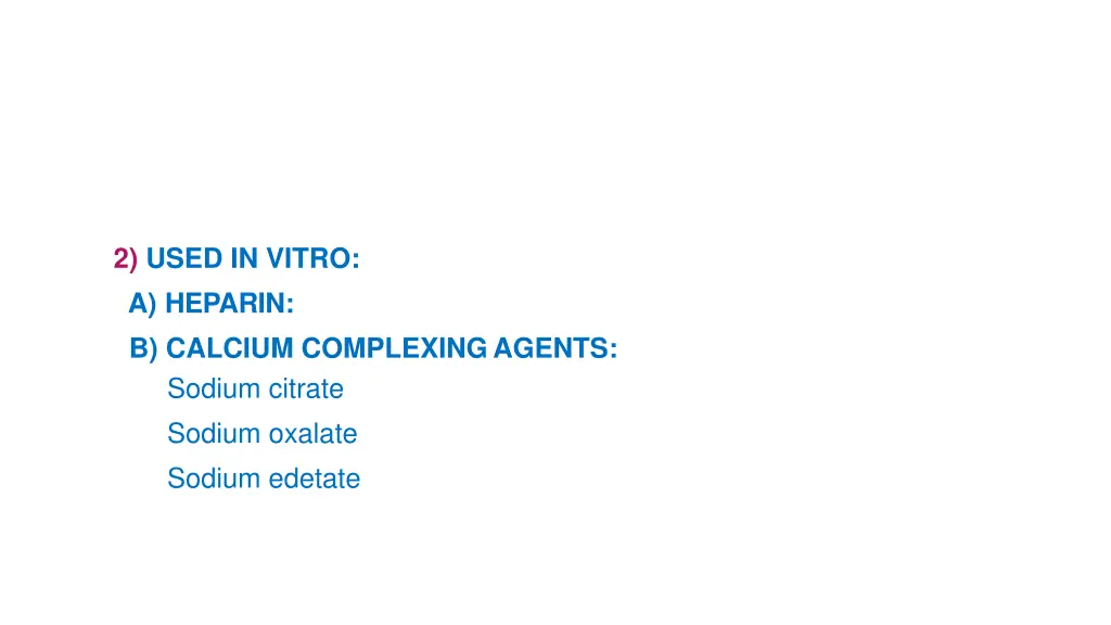 2 used in vitro a heparin b calcium