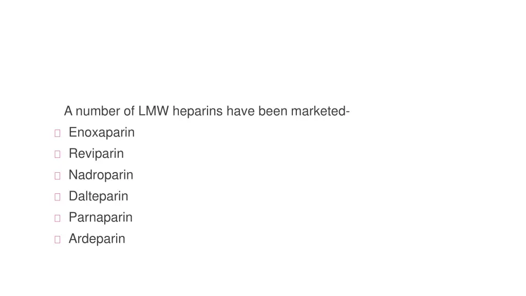 a number of lmw heparins have been marketed