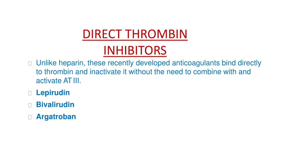 direct thrombin inhibitors unlike heparin these