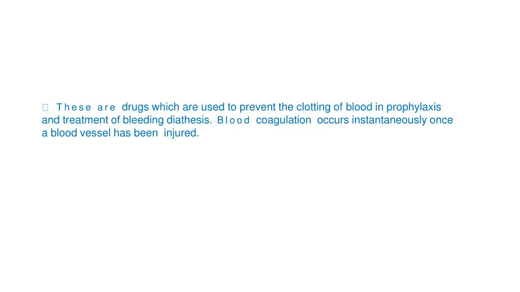 t hese are drugs which are used to prevent