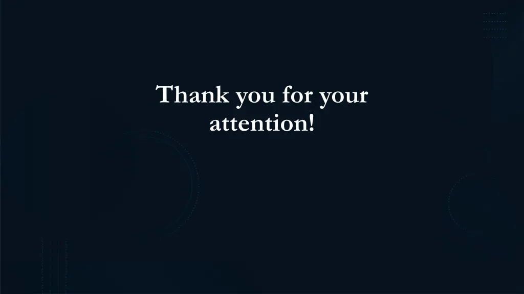 thank you for your attention
