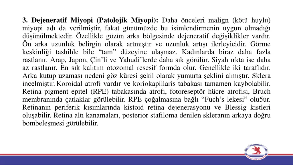 3 dejeneratif miyopi patolojik miyopi daha