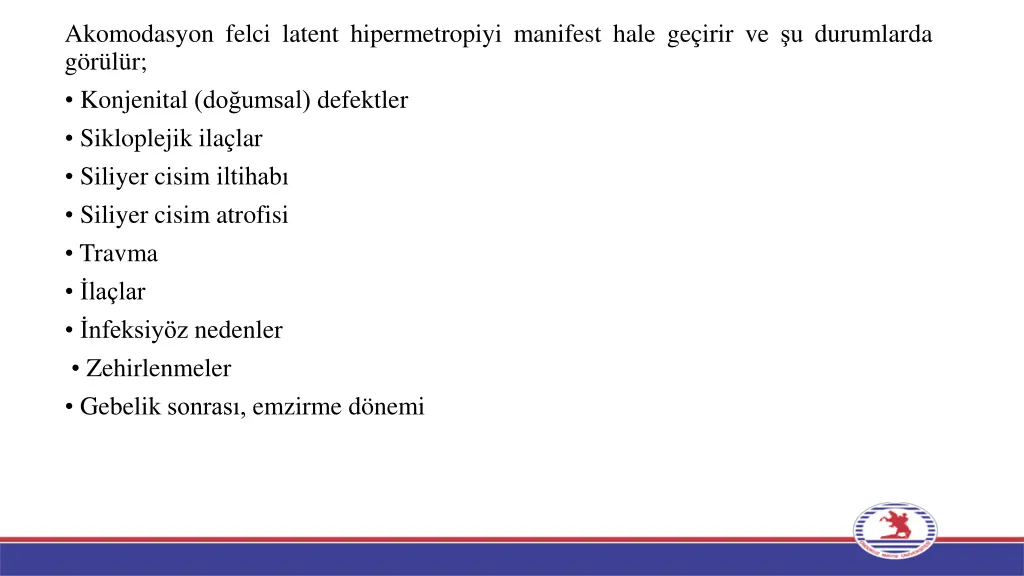 akomodasyon felci latent hipermetropiyi manifest