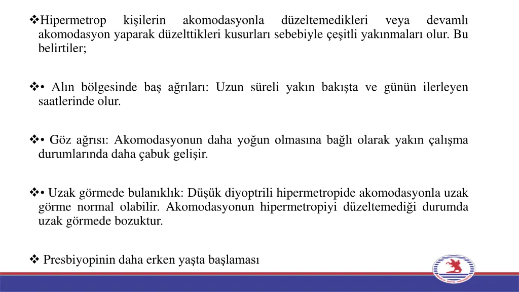 hipermetrop akomodasyon yaparak d zelttikleri