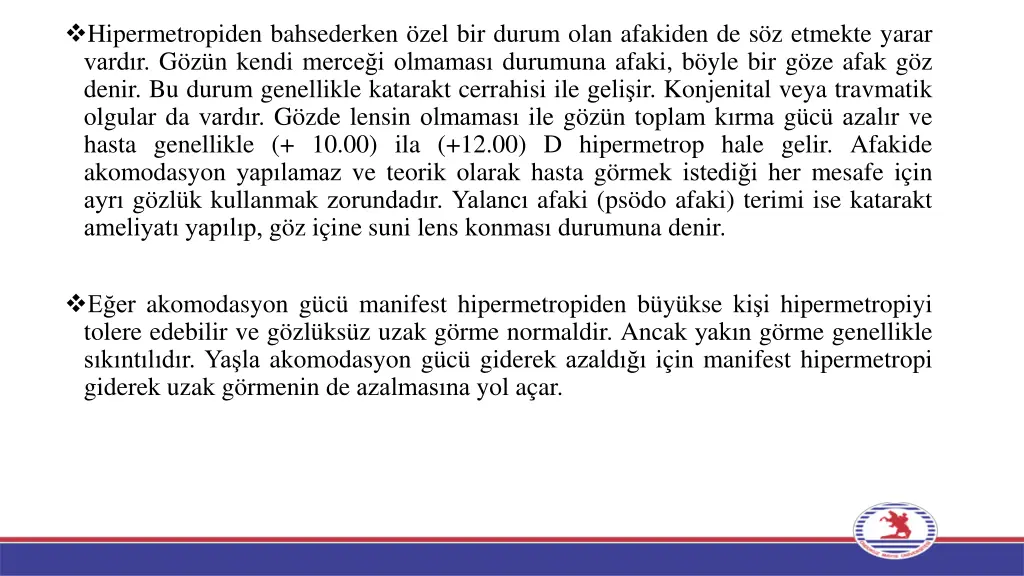 hipermetropiden bahsederken zel bir durum olan