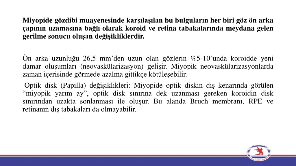 miyopide g zdibi muayenesinde