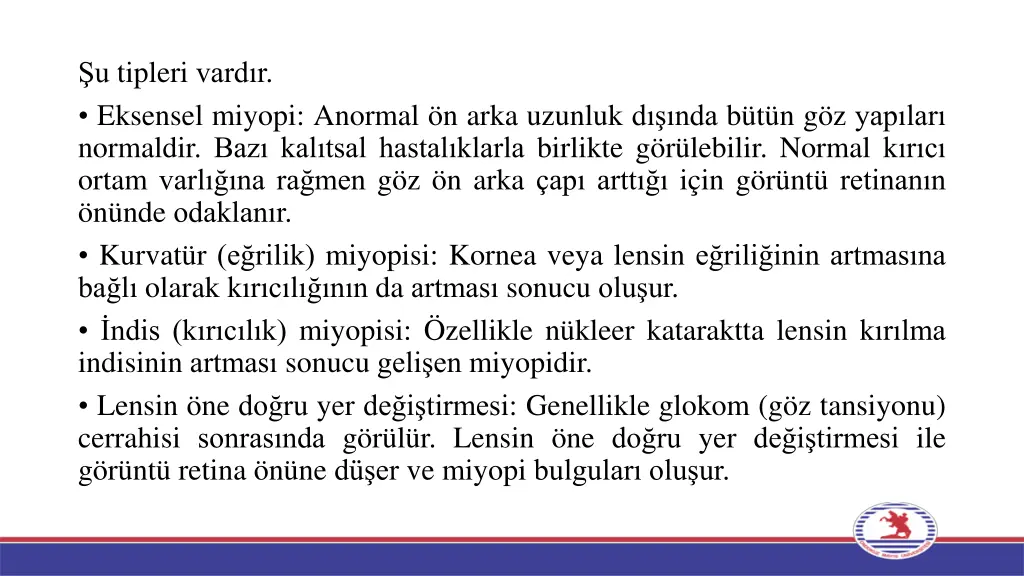 u tipleri vard r eksensel miyopi anormal n arka