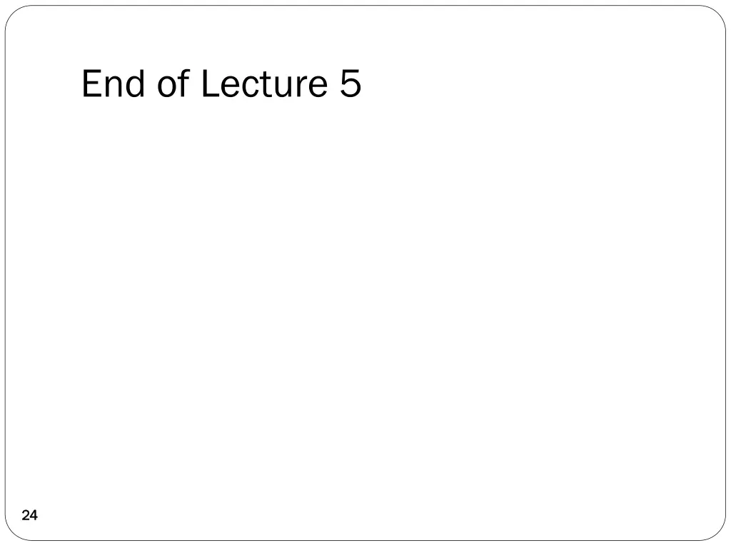 end of lecture 5