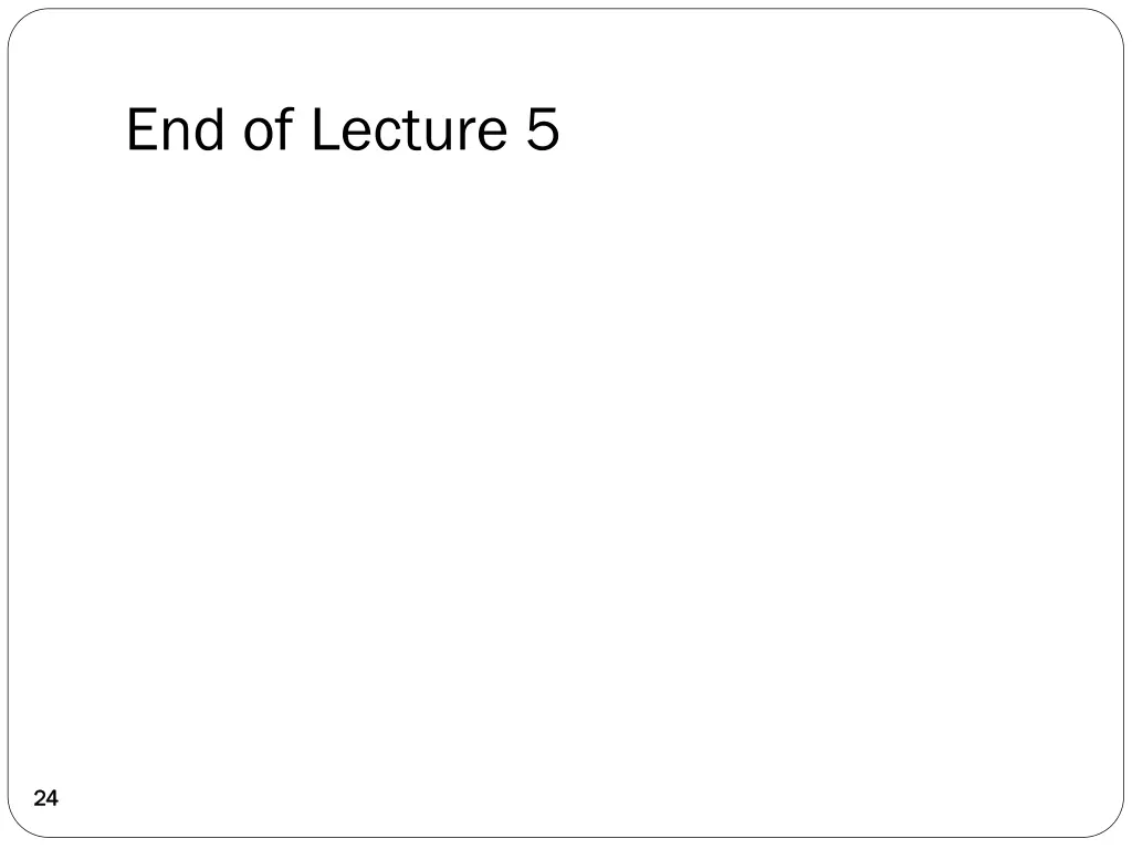 end of lecture 5
