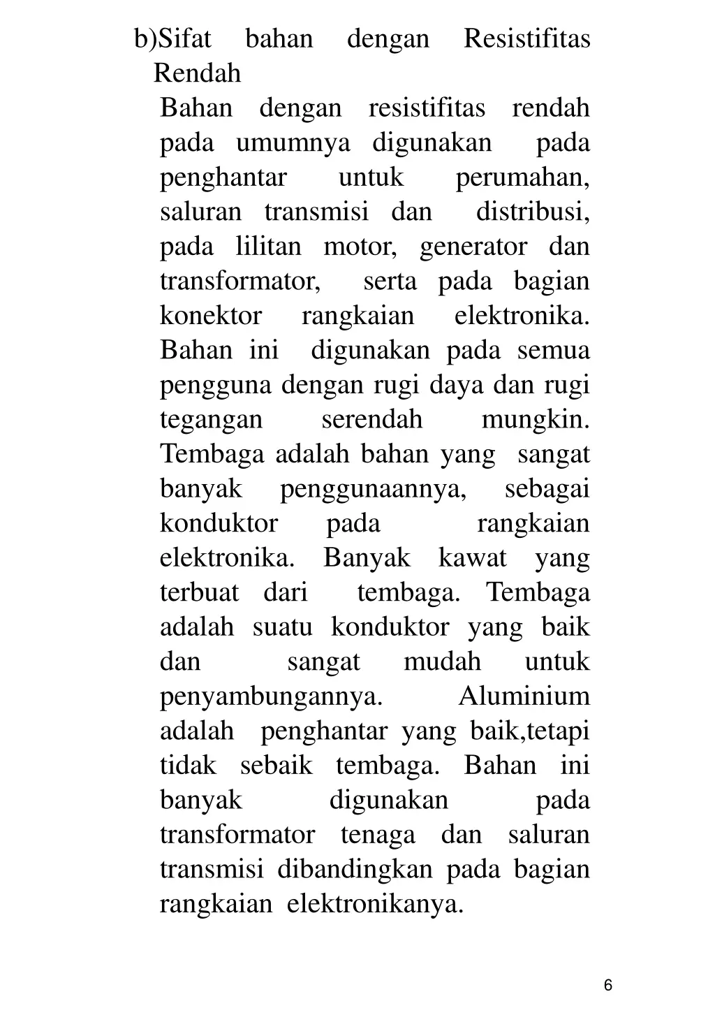 b sifat rendah bahan pada umumnya digunakan