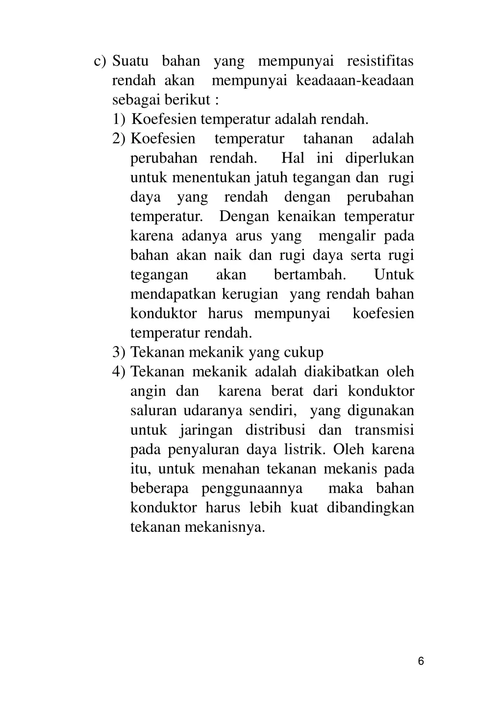 c suatu bahan yang mempunyai resistifitas rendah
