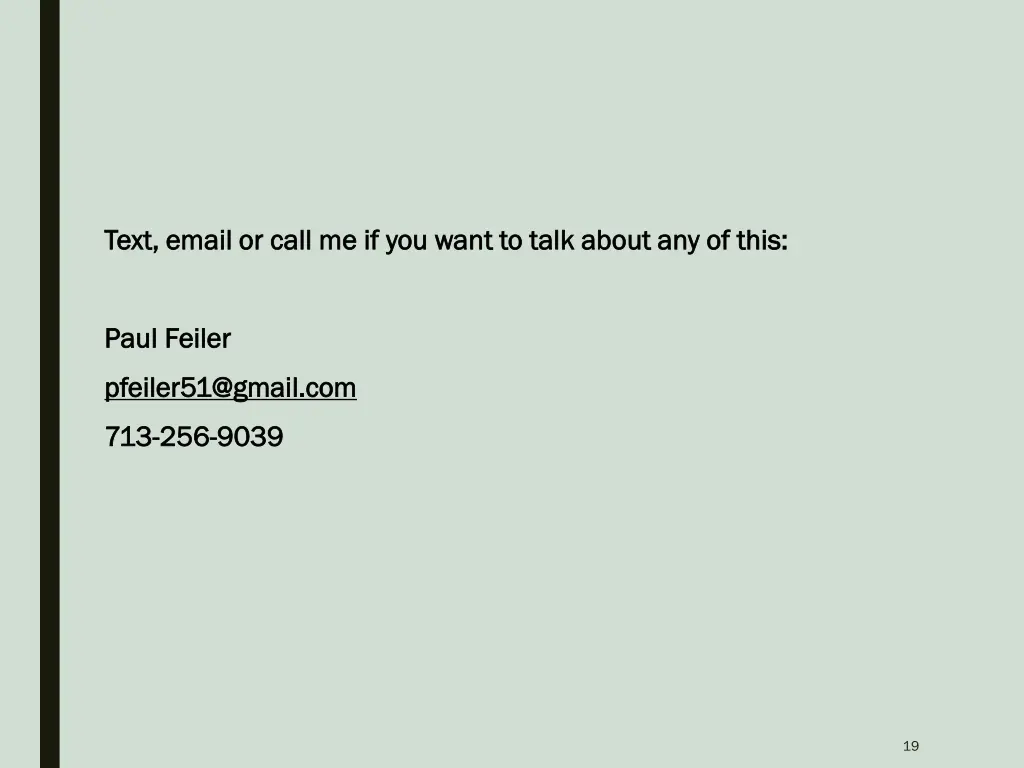 text email or call me if you want to talk about