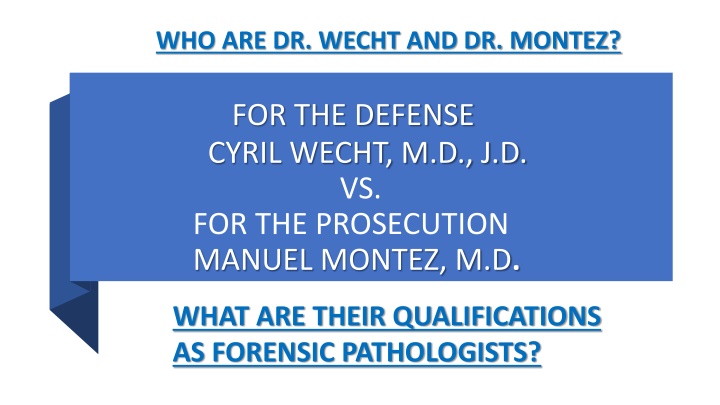 who are dr wecht and dr montez