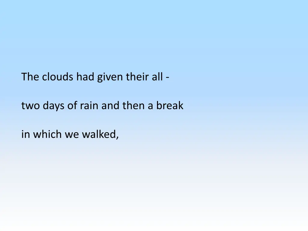 the clouds had given their all