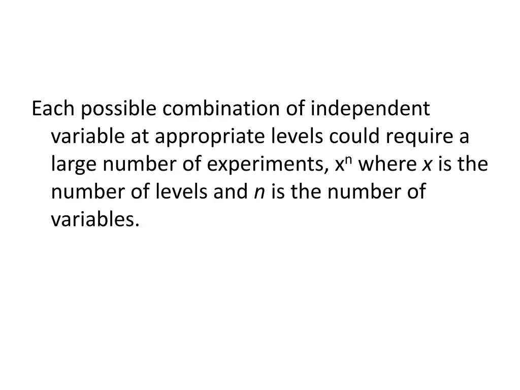 each possible combination of independent variable