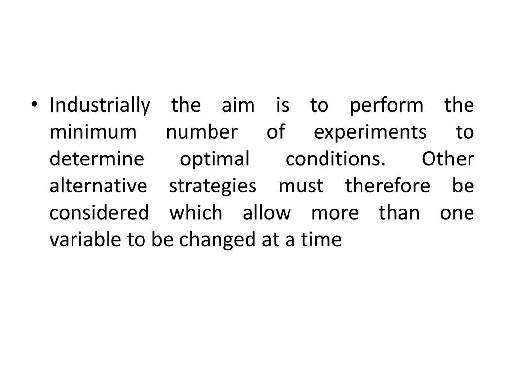 industrially the aim is to perform the minimum