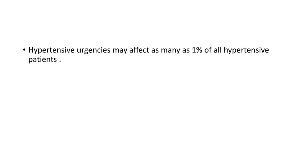 hypertensive urgencies may affect as many