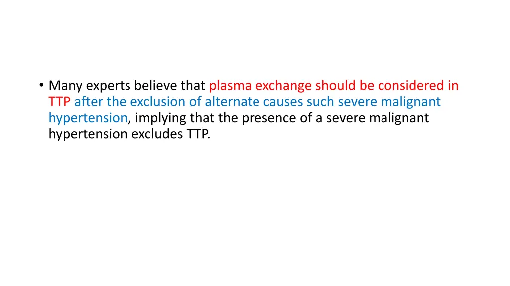 many experts believe that plasma exchange should