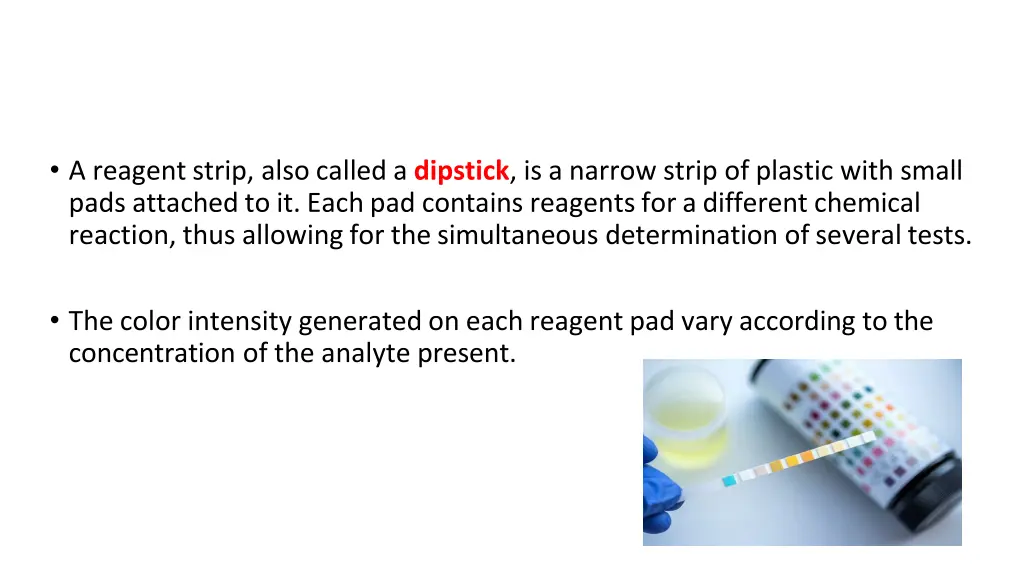 a reagent strip also called a dipstick
