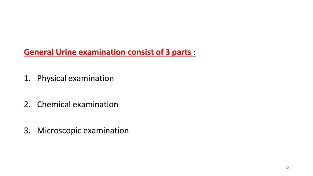 general urine examination consist of 3 parts