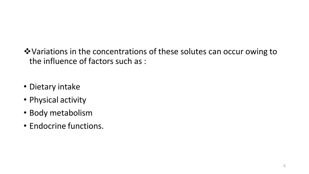 variations in the concentrations of these solutes