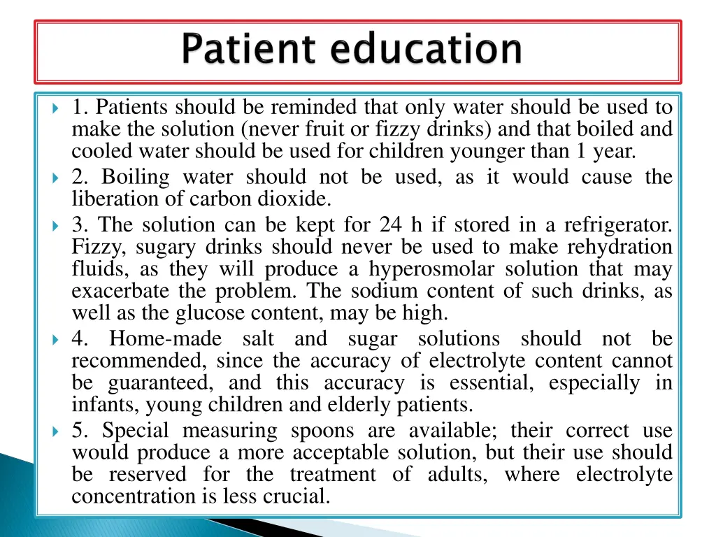 1 patients should be reminded that only water