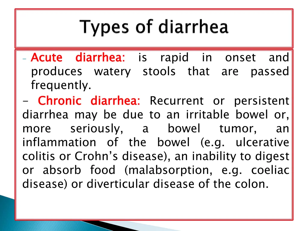 acute produces frequently chronic diarrhea