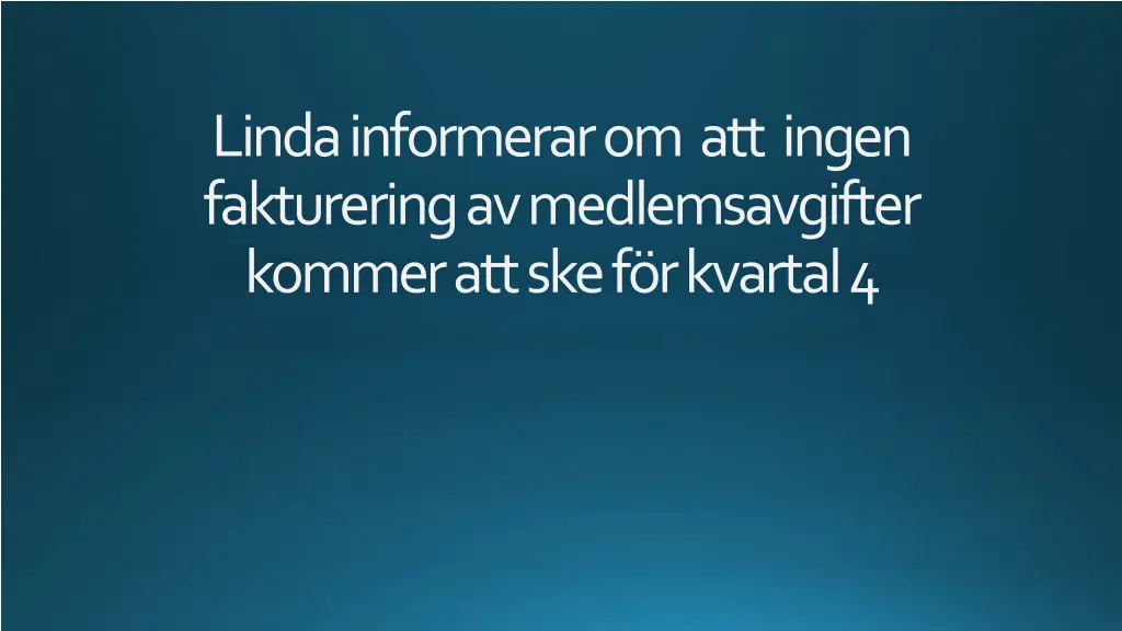 linda informerar om att ingen fakturering